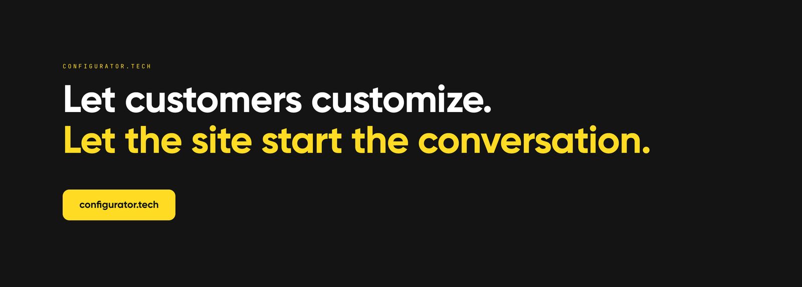 Configurator.tech · Let customers customize. Let the site start the conversation.